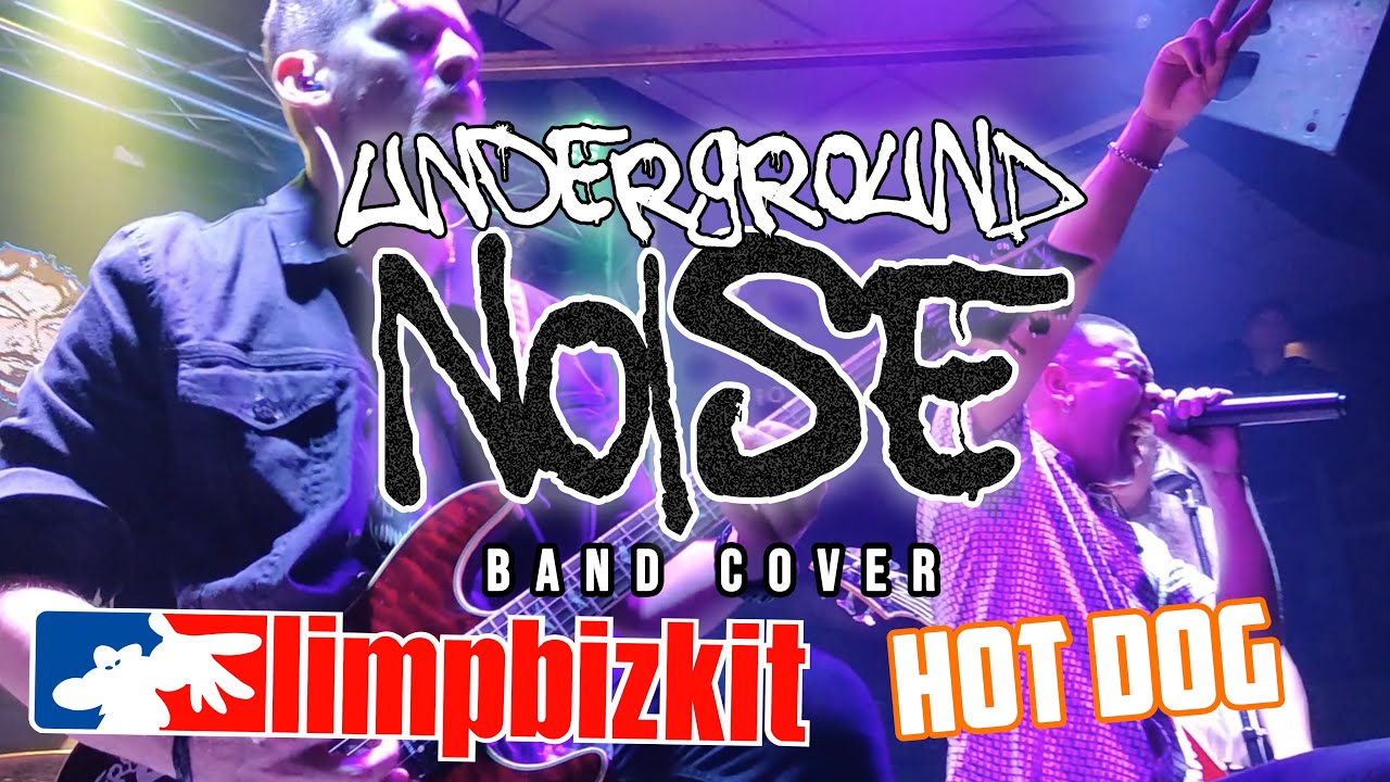 Limp Bizkit - Hot Dog :: Underground Noise (Band Cover)