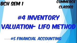 #4 Inventory Valuation - LIFO Method with examples, Financial Accounting - B Com (Hons)
