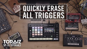 TORAIZ SP-16 Tutorials: Quickly Erase All Triggers