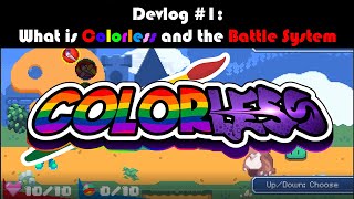 Devlog #1: What is Colorless and the Battle System