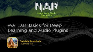 MATLAB Basics for Deep Learning and Audio Plugins | Gabriele Bunkheila (MathWorks) screenshot 2