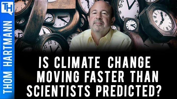 Is Climate Change Moving Faster Than We Thought? F...
