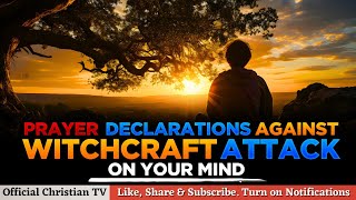 PRAYER AGAINST WITCHCRAFT ATTACK ON YOUR MIND | Official Christian TV