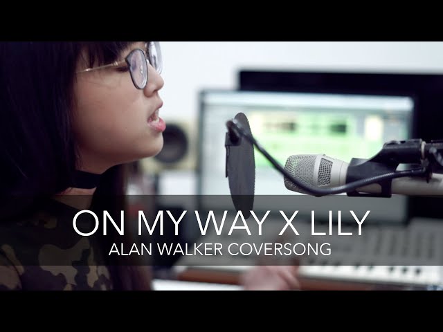 Alan Walker - On My Way X Lily (Mashup Cover) by KIM! class=
