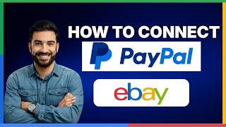 How to connect PayPal to eBay [FULL GUIDE]