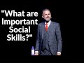 What are Important Social Skills? | According to Dr Jordan B Peterson