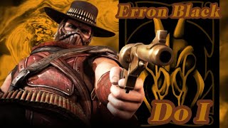 Erron Black Tribute - Do I