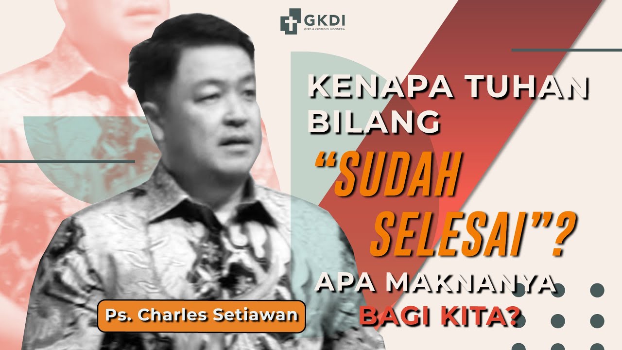 Khotbah Kristen: 7 Perkataan Yesus di Salib |Ps.Charles Setiawan |Gereja Kristus di Indonesia (GKDI)