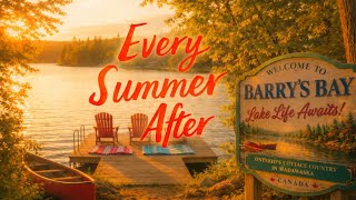 Summer at Barry's Bay 🌅 | Every Summer After - Inspired Ambience | Ontario Cottage Lake Life | 4K