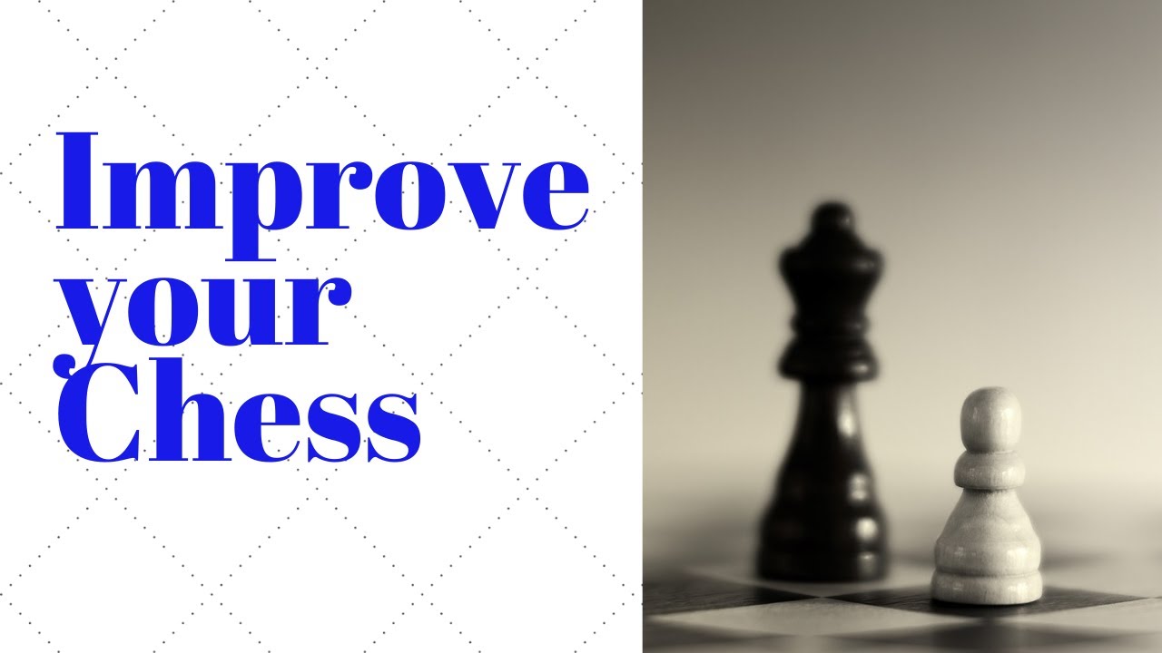 Improve your Chess - Lesson 1 - YouTube