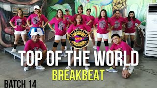 TOP OF THE WORLD - Break beat | DFR Batch 14 | Dance Fitness Revolution Philippines | work out |