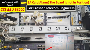 Why ALARM On SA Card | ZTE BBU ZXSDR B8200 | Baseband Unit Current Alarms | PK Telecommunications