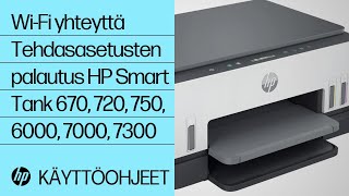 Wi-Fiin ei saada yhteyttä | Tulost. ei löydy | HP Smart Tank 670 720 750 6000 7000 7300 | HP Support