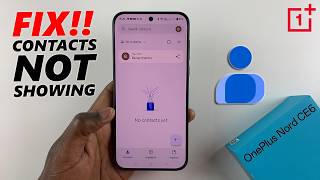 OnePlus Nord CE 6 5G: How To FIX Contacts Not Showing