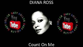 DIANA ROSS Count On Me (BABY BOLLOX)