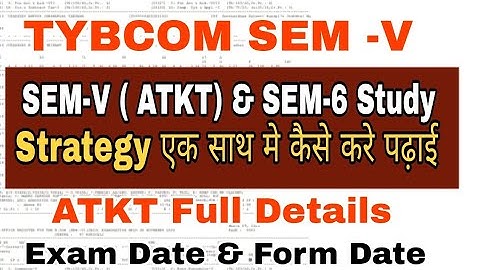 TYBCOM SEM- 5 Atkt & Sem 6 Exam Preparation Strategy  || Atul Sir || Full Details ATKT Exam Sem V