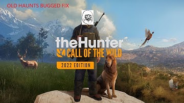 TheHunter: Call Of The Wild. Mission Bug Fix "Old Haunts" on  