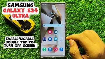 How to Enable/Disable Double Tap To Turn Off Screen Samsung Galaxy S24 Ultra