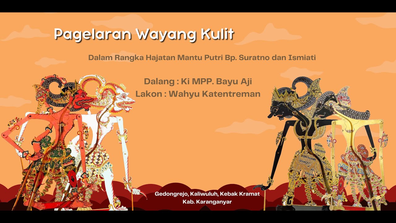 PAGELARAN WAYANG KULIT HAJATAN MANTU PUTRI BP. SURATNO DAN IBU ISMIATI GEDONGREJO, KALIWULUH