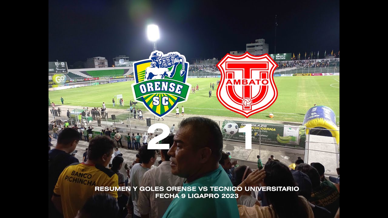 RESUMEN Y GOLES ORENSE Y TECNICO UNIVERSITARIO FECHA 9 LIGAPRO 2023 ...