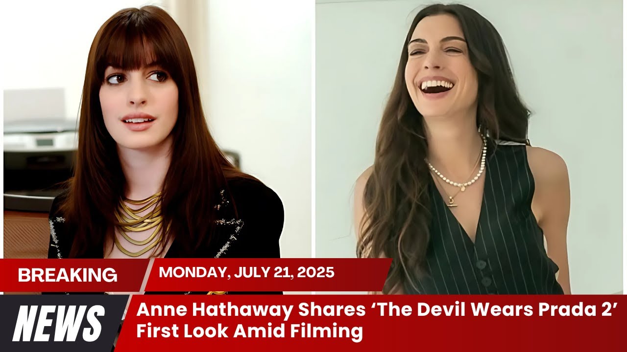 Anne Hathaway Shares ‘The Devil Wears Prada 2’ First Look Amid Filming ...