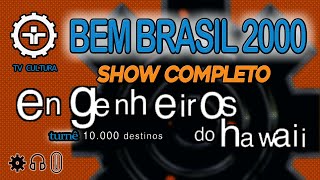 ENGENHEIROS DO HAWAII Ao Vivo no Programa Bem Brasil (2000) | 10.000 Destinos Ao Vivo | TV Cultura