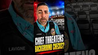 Chief Threatens Background Checks