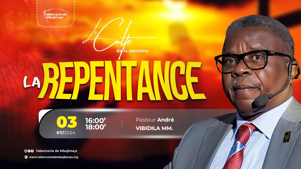 CULTE DU MERCREDI 03-07-2024 | LA REPENTANCE | PASTEUR ANDRE VIBIDILA MUANA MANYANGA