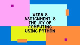 The Joy of Computing using Python | NPTEL | Week 8 | assignment solution 8 | 2023