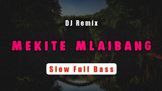 DJ Remix Mekite Mlaibang Slow Full Bass | Lagu Bali Terbaru Populer