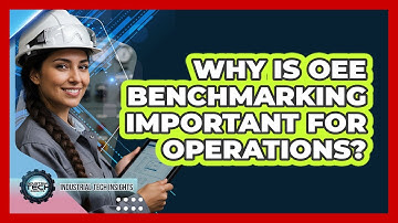 Why Is OEE Benchmarking Important For Operations?