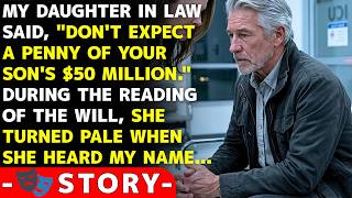 My Daughter In Law Thought She Owned My Son's $50 Million Estate—She Was Wrong | Dad Journey Stories
