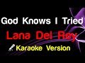Lana Del Rey God Knows I Tried Karaoke Version