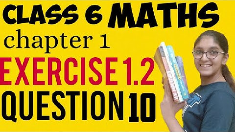 Q 10 - Ex 1.2 - Knowing our numbers - chapter 1 - class 6th Ncert maths
