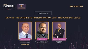 Driving the Enterprise Transformation with the Power of Cloud | Panel 1 | DTS: UAE 2021