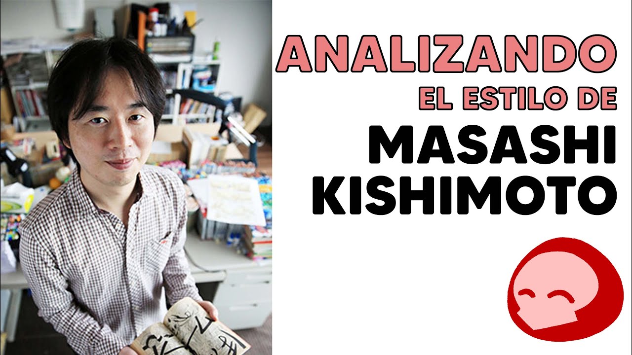 ANALIZANDO el estilo de: MASASHI KISHIMOTO
