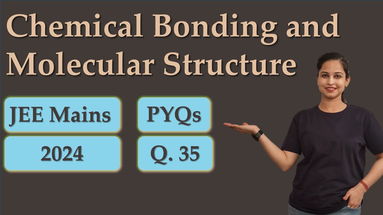 Chemical Bonding and Molecular Structure | JEE MAIN PYQs Solutions | 2024 | Q.35 | RAKHIMAM