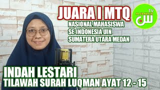 Tilawah Merdu!!! Indah Lestari Surah Luqman Ayat 12 - 15/ Juara Satu MTQ Nasional UIN Sumatera Medan