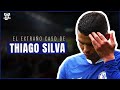 El EXTRAÑO CASO de THIAGO SILVA