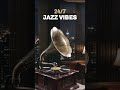 ✨🎷 24/7 JAZZ VIBES 🎷✨