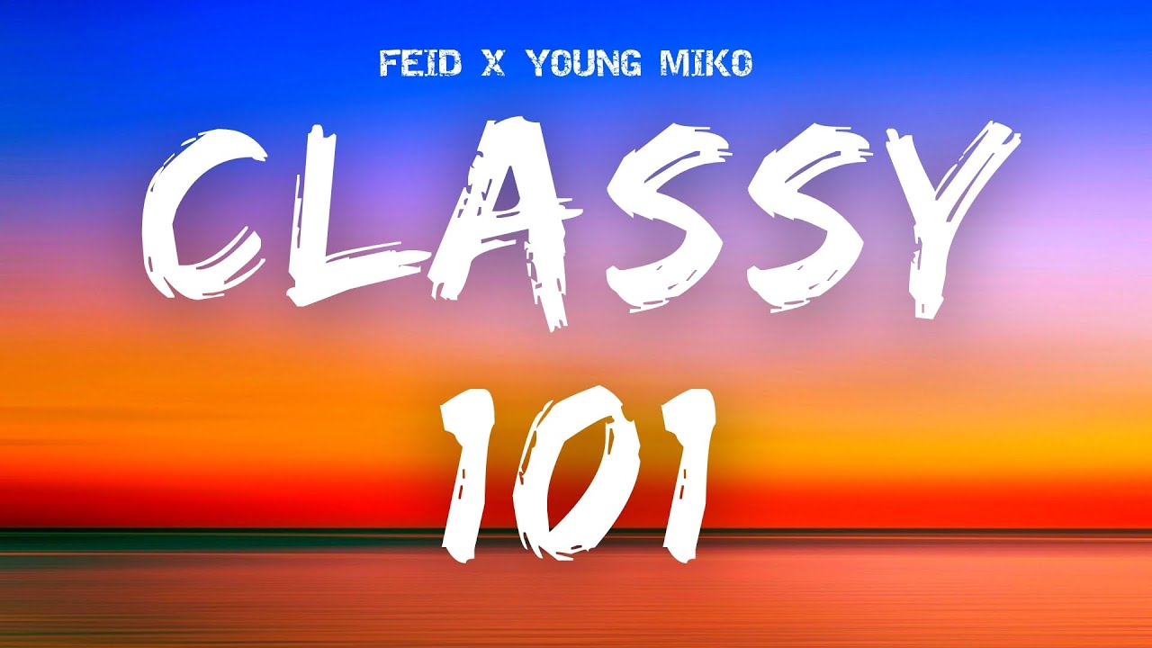 Feid, Young Miko Classy 101 Lyrics YouTube