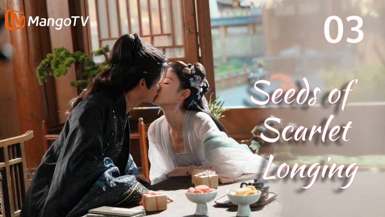 [ENG SUB]EP03| Seeds of Scarlet Longing | MangoTV English