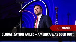 They SOLD OUT America! JD Vance REVEALS the TRUTH About Globalization & China