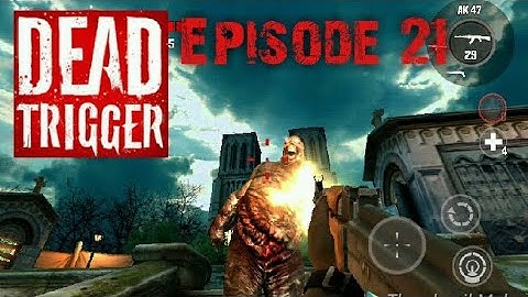 DEAD TRIGGER: The Revelation|Final Main Quest Ep 21