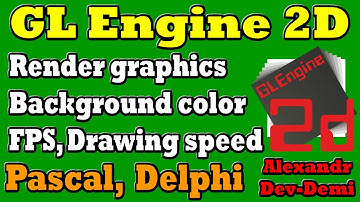 GLEngine2D Library / Render Graphics / Color Background / Speed Drawing FPS / Delphi 2022 / Lesson