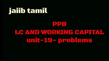 Unit-19 LC and WORKING CAPITAL CASE STUDY