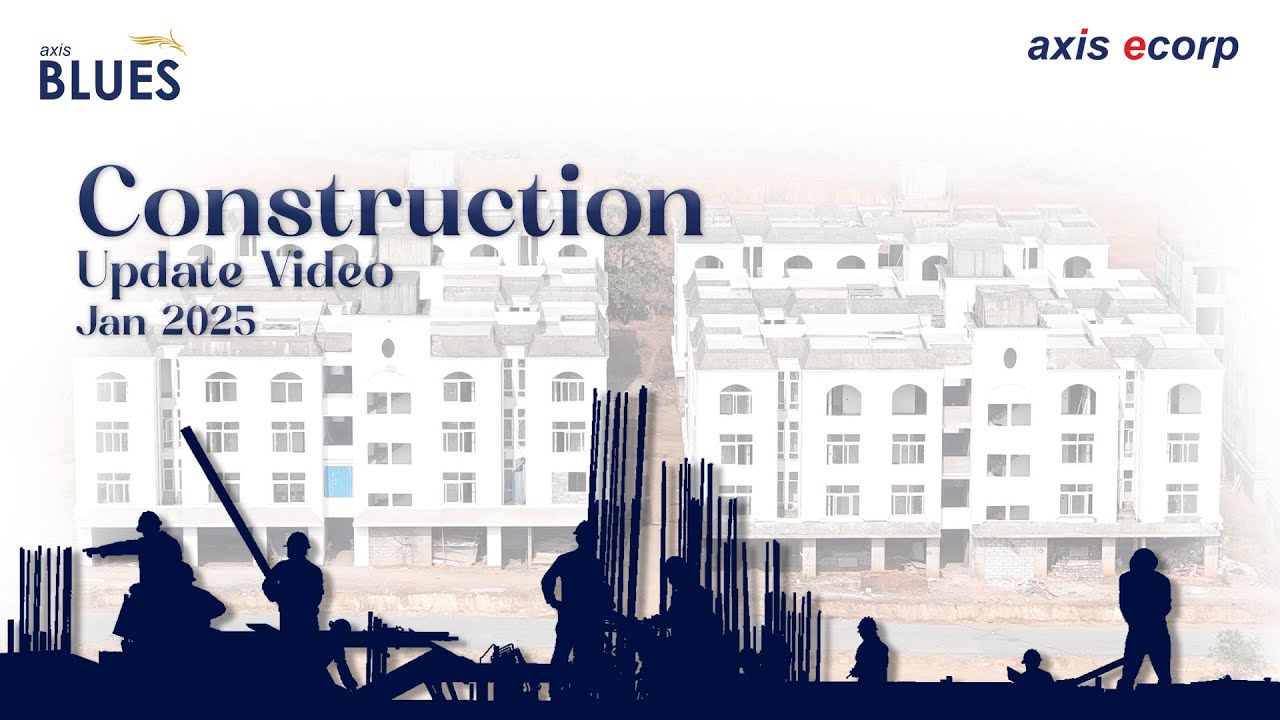 Latest Construction Progress Update: See What’s New! Axis Blues January ...