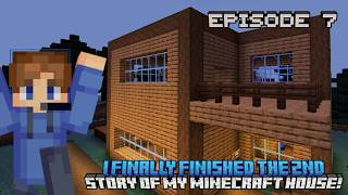 I Finally Finished the 2nd Story of My Minecraft House! | Episode 7