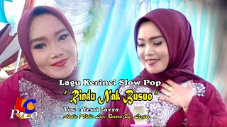 LAGU KERINCI SLOW POP || VOC. YESSY ZAVYA || RINDU NAK BUSUO Live Record