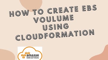 Create EBS Volume using Cloudformation | Create EC2 Instances and Volumes Using CloudFormation